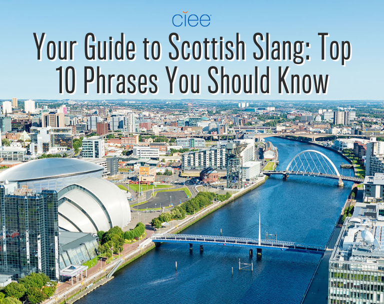 Your Guide to Scottish Slang Top 10 Phrases You Should Know CIEE